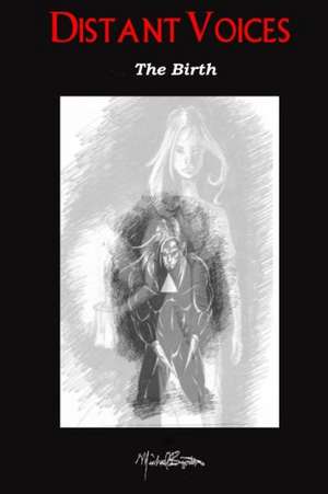 Distant Voices: The Birth de Michael Bigerton