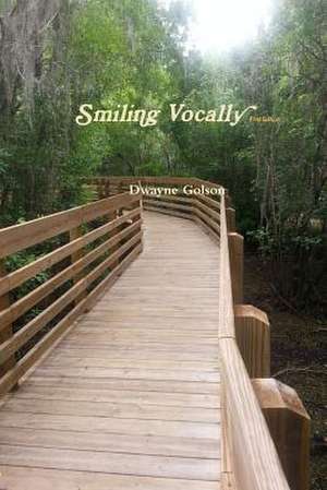 Smiling Vocally (Paperback) de Dwayne Golson