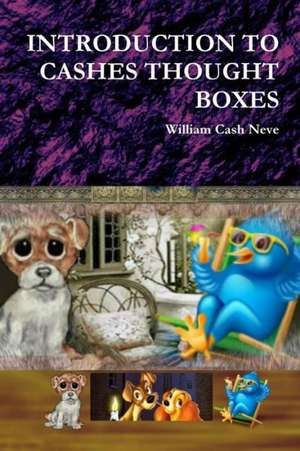 Introduction to Cashes Thought Boxes de William Cash Neve