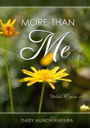 More Than Me - Unleash the Power Within de Daisy Mundawarara