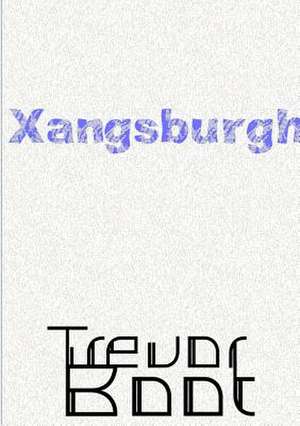 Xangsburgh de Trevor Boot