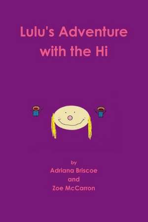 Lulu's Adventure with the Hi de Adriana Briscoe