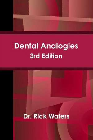 Dental Analogies -- 3rd Edition de Rick Waters