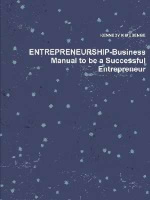 Entrepreneurship-Business Manual to Be a Successful Entrepreneur de Kennedy K. Musenge