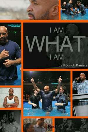 I Am What I Am de Rodrick Daniels