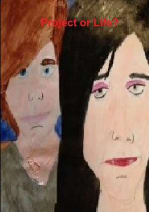 Project or Life? de Sheba Senakievich
