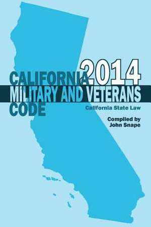 California Military and Veterans Code 2014 de John Snape