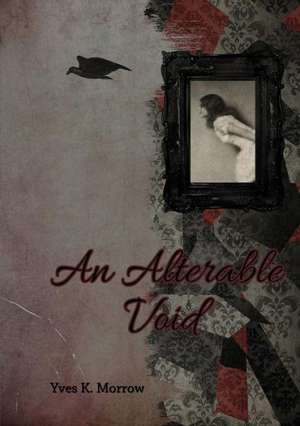 An Alterable Void de Yves K. Morrow