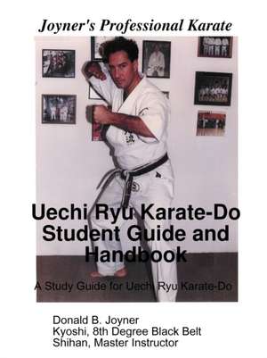 Uechi Ryu Karate-Do Student Guide and Handbook de Donald Joyner