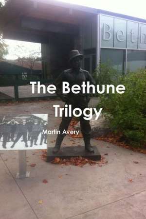 The Bethune Trilogy de Martin Avery