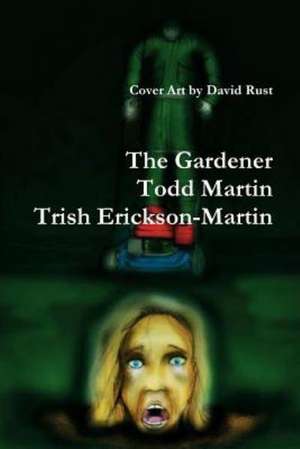 The Gardener de Todd Martin