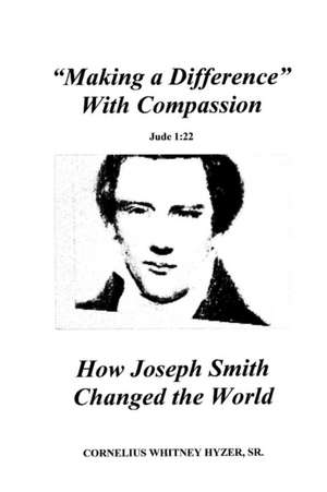 Making A Difference With Compassion de Cornelius Hyzer