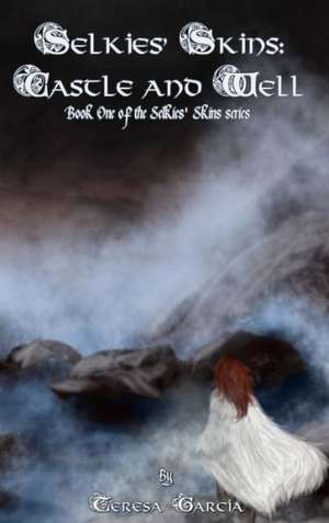 Selkies' Skins: Castle and Well de Teresa Garcia