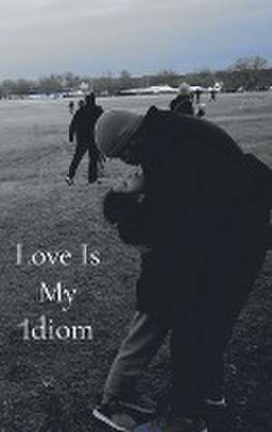 Love Is My Idiom de Constance Flores