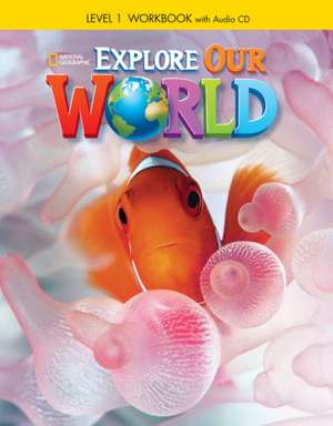 Crandall, J: Explore Our World 1: Workbook with Audio CD