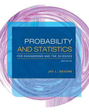 Probability and Statistics for Engineering and the Sciences de Jay L. Devore