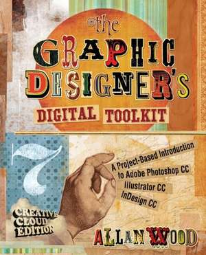 The Graphic Designer's Digital Toolkit de Allan B. Wood