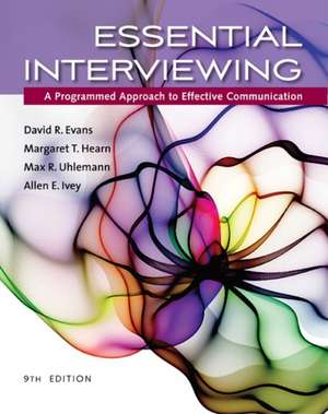 Essential Interviewing: A Programmed Approach to Effective Communication de David R. Evans