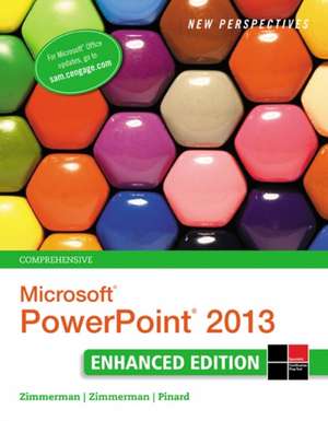 New Perspectives on Microsoftpowerpoint 2013, Comprehensive Enhanced Edition de S. Scott Zimmerman