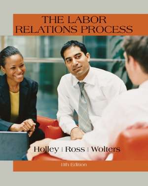 The Labor Relations Process de Jr. Holley, William H.