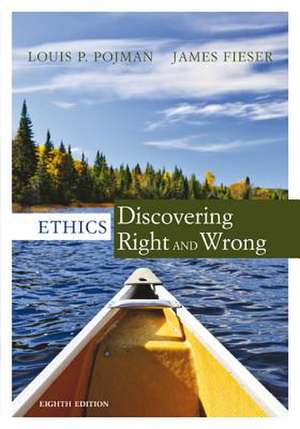 Ethics: Discovering Right and Wrong de Louis P. Pojman