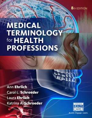 Medical Terminology for Health Professions de Ann Ehrlich