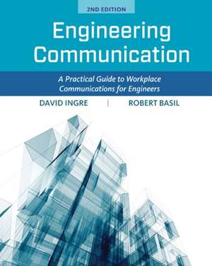 Engineering Communication: A Practical Guide to Workplace Communications for Engineers de David Ingre