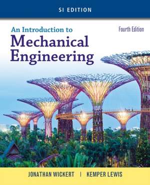 An Introduction to Mechanical Engineering, Si Edition de Wickert