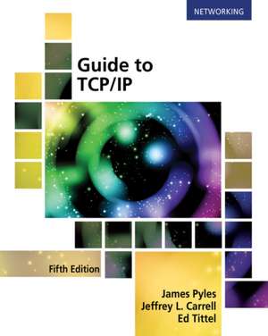 Guide to TCP-IP: Ipv6 and Ipv4, 5th Edition de Jeffrey L. Carrell