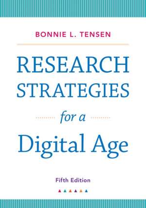 Research Strategies for a Digital Age with 2019 APA Updates de Bonnie L. Tensen