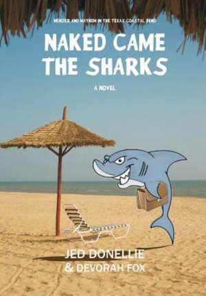 Naked Came the Sharks de Jed Donellie