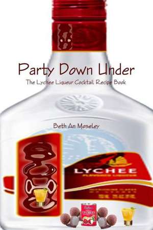 Party Down Under de Beth an Moseley