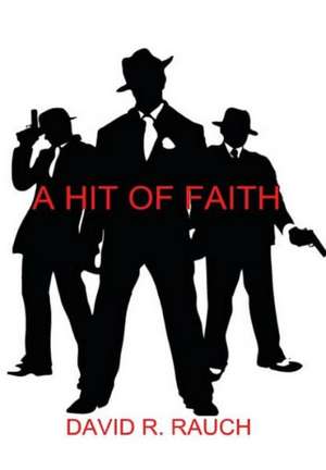 A Hit of Faith de David R. Rauch