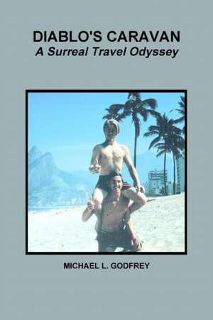 Diablo's Caravan a Surreal Travel Odyssey de Michael L. Godfrey