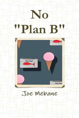 No Plan B de Joe Mebane