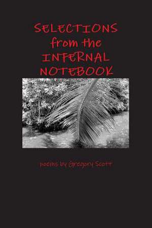 Selections from the Infernal Notebook de Gregory Scott