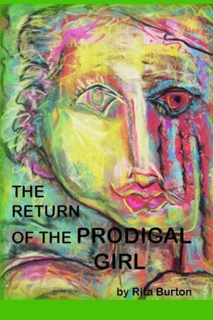 The Return of the Prodigal Girl de Rita Burton