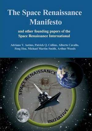 The Space Renaissance Manifesto and Other Founding Papers of the Space Renaissance International de Adriano Autino