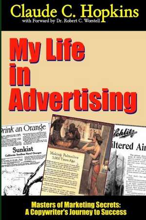 My Life in Advertising - Masters of Marketing Secrets: A Copywriter's Journey to Success de Dr Robert C. Worstell