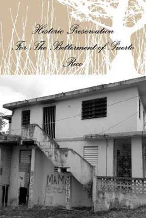 Historic Preservation for the Betterment of Puerto Rico de Shayna Scott