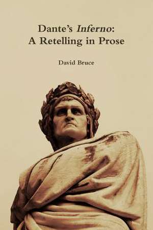 Dante's Inferno: A Retelling in Prose de David Bruce