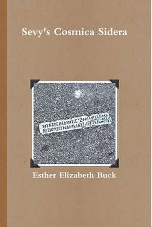 Sevy's Cosmica Sidera - Paperback de Esther Elizabeth Buck