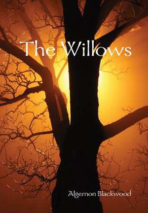 The Willows de Algernon Blackwood