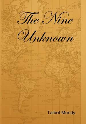 The Nine Unknown de Talbot Mundy