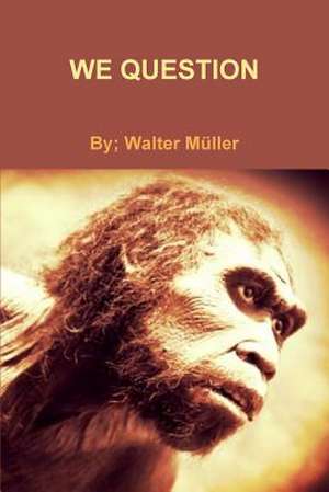 We Question de Walter Muller