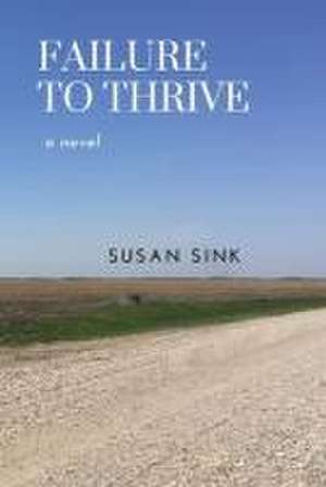 Failure to Thrive de Susan Sink