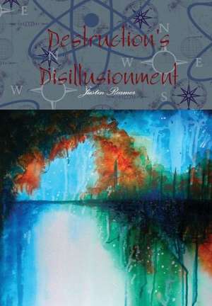 Destruction's Disillusionment de Justin Reamer
