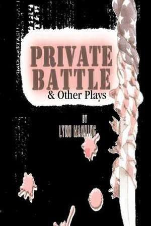 Private Battle and Other Plays de Lynn Manning