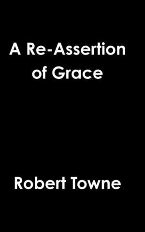 A Re-Assertion of Grace de Robert Towne