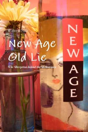 New Age Old Lie de Walter Mills